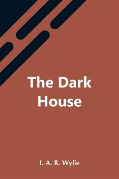 The Dark House - A. R. Wylie, I.