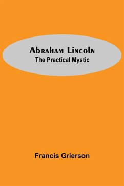 Abraham Lincoln - Grierson, Francis