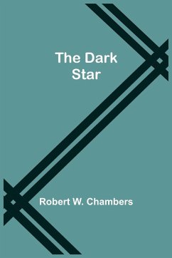 The Dark Star - W. Chambers, Robert