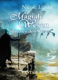 Magiale Wesen der Zwischenwelt - Die Hüter des Almaron Band 2 - Fantasy-Roman (eBook, ePUB)