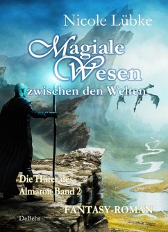 Magiale Wesen der Zwischenwelt - Die Hüter des Almaron Band 2 - Fantasy-Roman (eBook, ePUB) - Lübke, Nicole
