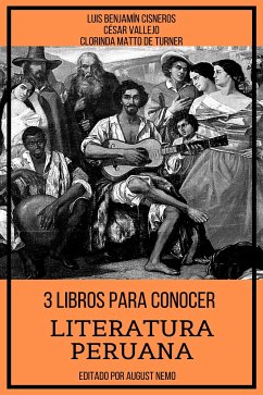 3 Libros para Conocer Literatura Peruana (eBook, ePUB) - Cisneros, Luis Benjamín; Vallejo, César; de Turner, Clorinda Matto