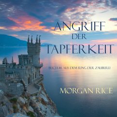 Angriff der Tapferkeit (Band #6 im Ring der Zauberei) (MP3-Download) - Rice, Morgan