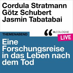 Eine Forschungsreise in das Leben nach dem Tod (MP3-Download) - Stratmann, Cordula; Schubert, Götz; Tabatabai, Jasmin