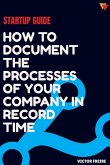 Startup guide: how to document the processes of your company in record time (eBook, ePUB)