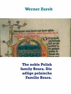 The noble Polish family Bzura. Die adlige polnische Familie Bzura. (eBook, ePUB) The noble Polish family Bzura. Die adlige polnische Familie Bzura. (eBook, ePUB)