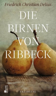 Die Birnen von Ribbeck (Mängelexemplar) - Delius, Friedrich Christian