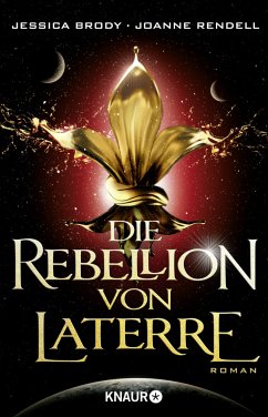 Die Rebellion von Laterre / Die Rebellion der Sterne Bd.1 (Mängelexemplar) - Brody, Jessica;Rendell, Joanne