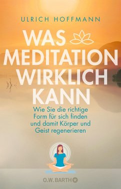 Was Meditation wirklich kann (Mängelexemplar) - Hoffmann, Ulrich