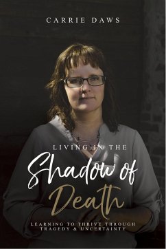 Living in the Shadow of Death (eBook, ePUB) - Daws, Carrie