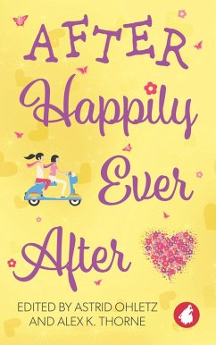 After Happily Ever After (eBook, ePUB) - Jae, Jae; Thorne, Alex K.; Sinclair, Roslyn; Keeley, Lola; Winter, Lee; Zett, Chris; Blue, Cheyenne; Nolan, Rj; Benson, G.