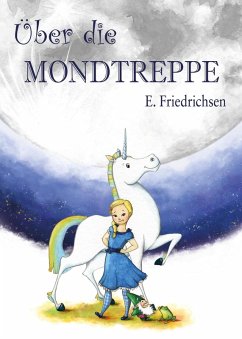 Über die Mondtreppe (eBook, ePUB) - Friedrichsen, Ernst