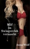 Milf im Swingerclub vernascht (eBook, ePUB)