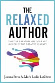 The Relaxed Author (Books For Writers, #13) (eBook, ePUB)
