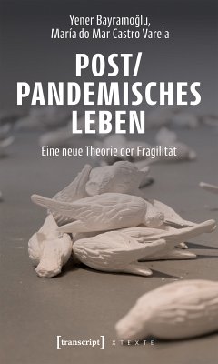 Post/pandemisches Leben (eBook, PDF) - Bayramoglu, Yener; Castro Varela, María do Mar