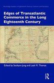 Edges of Transatlantic Commerce in the Long Eighteenth Century