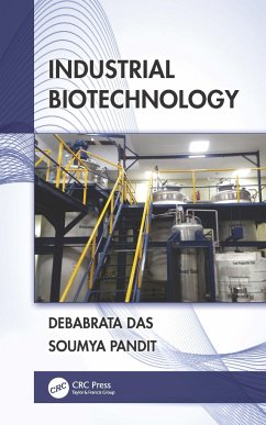 Industrial Biotechnology - Das, Debabrata (Indian Institute of Technology, Kharagpur); Pandit, Soumya (Sarada University, Greater Noida, India)