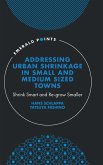 Addressing Urban Shrinkage in Small and Medium Sized Towns