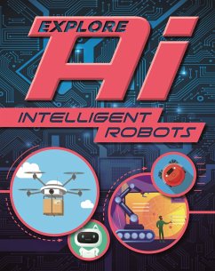 Explore Ai: Intelligent Robots - Wayland Publishers