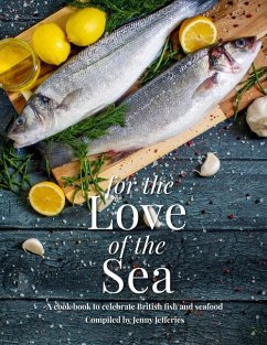 For The Love Of The Sea. 2022 WINNER BY THE GUILD OF FOOD WRITERS - Jefferies, Jenny