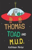 Thomas Toad and M.U.D.