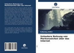 Unlautere Nutzung von Markenzeichen über das Internet - KIRCI, N.Berkay