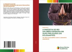 A ANGÚSTIA DO REI SALOMÃO EXPRESSA EM SUAS PRELEÇÕES (OS ECLESIASTES)