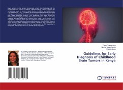 Guidelines for Early Diagnosis of Childhood Brain Tumors in Kenya - John, Trizah Tracey;Mwang'ombe, Nimrod;Akuku, Patrick