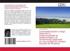 Compatibilización a largo plazo de la conservaciónde la biodiversidad y el rendimiento sostenido en una unidad de manejo forestal de Misiones - Eugenio Sello, Mario