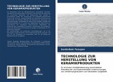 TECHNOLOGIE ZUR HERSTELLUNG VON KERAMIKPRODUKTEN