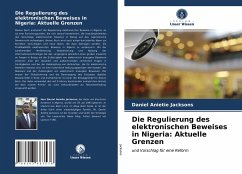 Die Regulierung des elektronischen Beweises in Nigeria: Aktuelle Grenzen - Jacksons, Daniel Anietie