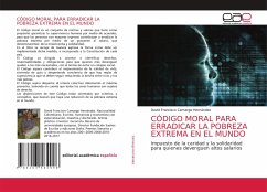 CÓDIGO MORAL PARA ERRADICAR LA POBREZA EXTREMA EN EL MUNDO - Camargo Hernández, David Francisco