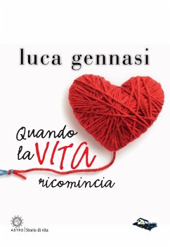 Quando la VITA ricomincia (eBook, ePUB) - Gennasi, Luca