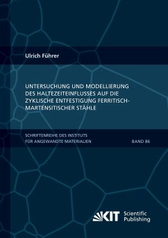 Untersuchung und Modellierung des Haltezeiteinflusses auf die zyklische Entfestigung ferritisch-martensitischer Stähle - Führer, Ulrich