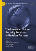 The European Union&quote;s Security Relations with Asian Partners (eBook, PDF)