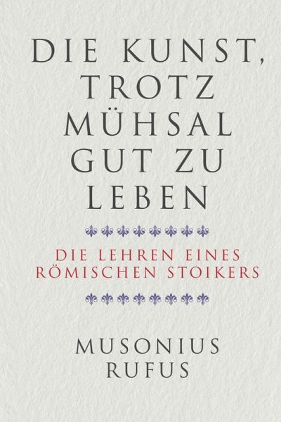 Die Kunst, trotz Mühsal gut zu leben (eBook, PDF)