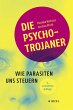 Die Psycho-Trojaner. Wie Parasiten uns... - Bild 1