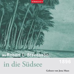 Mit Robert Luis Stevenson in die Südsee - Stevenson, Robert Louis