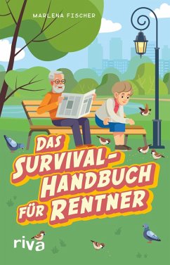Das Survival-Handbuch für Rentner (eBook, PDF) - Fischer, Marlena