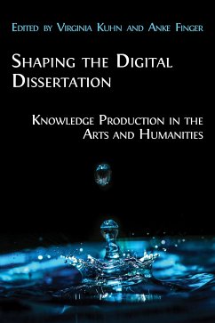 Shaping the Digital Dissertation (eBook, ePUB) - Finger, Anke; Kuhn, Virginia