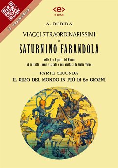 Viaggi straordinarissimi di Saturnino Farandola. Parte seconda. Il giro del mondo in più di 80 giorni. (eBook, ePUB) - Robida, Albert