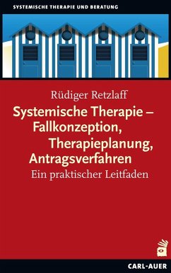 Systemische Therapie - Fallkonzeption, Therapieplanung, Antragsverfahren - Retzlaff, Rüdiger