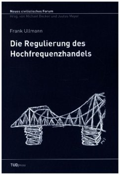 Die Regulierung des Hochfrequenzhandels - Ullmann, Frank