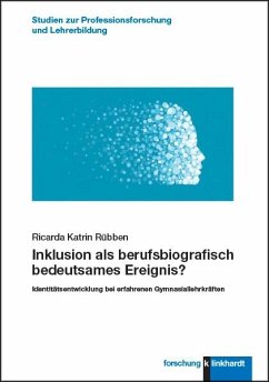 Inklusion als berufsbiografisch bedeutsames Ereignis? - Rübben, Ricarda Katrin