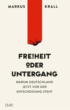 Freiheit oder Untergang (eBook, ePUB) - Krall, Markus