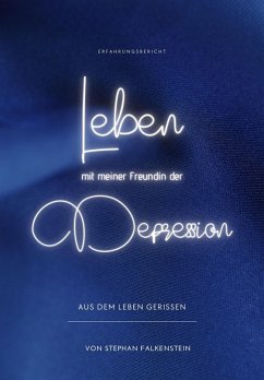 Leben mit meiner Freundin der Depression (eBook, ePUB) - Falkenstein, Stephan