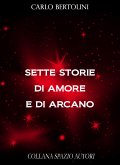 Sette storie di amore e di arcano (eBook, ePUB)