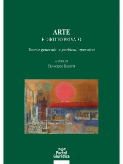 Arte e diritto privato (eBook, ePUB) - Bosetti, Francesco