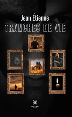 Tranches de vie (eBook, ePUB) - Étienne, Jean