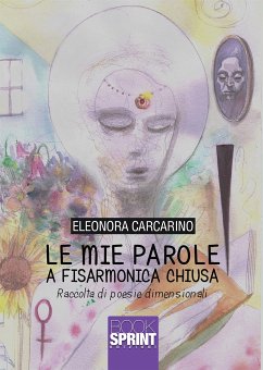 Le mie parole a fisarmonica chiusa (eBook, ePUB) - Carcarino, Eleonora